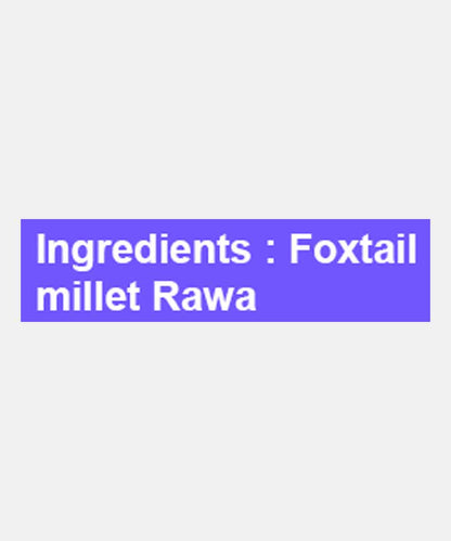 Foxtail Millet Rawa 250 Gm